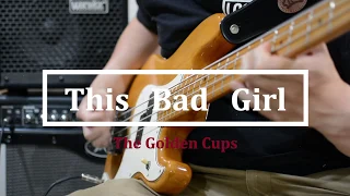 The Golden Cups／This Bad Girl （1968） Bass Cover