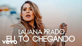 Lauana Prado - Eu Tô Chegando (Ao Vivo Em São Paulo / 2019)
