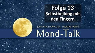 Selbstheilung mit den Fingern | Mond-Talk Folge 13 | Paungger& Poppe