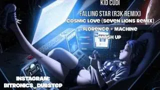 Cosmic Love (Seven Lions Remix) - Florence + Machine and Falling Star (R3K Remix) BITRONICS MASH UP
