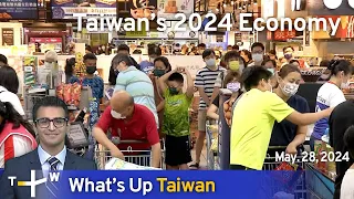 Taiwan’s 2024 Economy, What's Up Taiwan – News at 10:00, May 29, 2024 | TaiwanPlus News