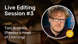 Live Editing #3 with Tom Bromley | Reedsy Live