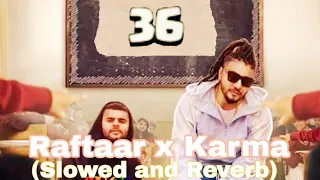 36 - Raftaar  Ft. Karma (Slowed and Reverb) | HARD DRIVE VOL. 1 | 2k22