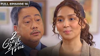 [ENG SUBS] Full Episode 16 | 2 Good 2 Be True | Kathryn Bernardo, Daniel Padilla