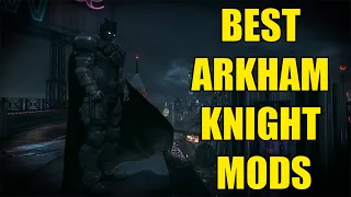 BEST Batman Arkham Knight Mods (2024)