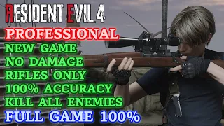 New Game/Professional/Rifles Only/100% Accuracy/No Damage/Kill All Enemies - RE 4 Remake [4K 60FPS]