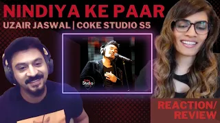 NINDIYA KE PAAR (UZAIR JASWAL) REACTION! || @cokestudio Pakistan Season 5