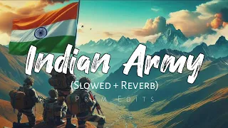 Indian Army 🥀 || Lofi Mix || Army Mashup || Prem Edits