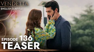 Vendetta - Episode 136 Teaser English Subtitled | Kan Cicekleri