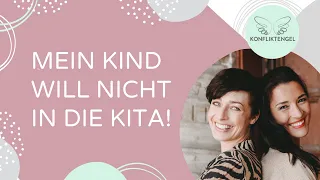 Mein Kind will nicht in die KiTa | Die Konfliktreise Nr. 5 | Konfliktengel