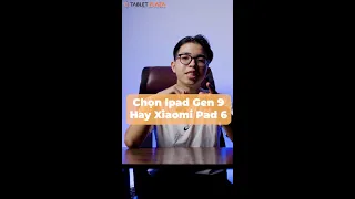 Với 7 Triệu Chọn Xiaomi Pad 6 Hay Ipad Gen 9 ??!!