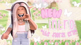 MY NEW INTRO AND THEME *the floral era* || blox architex