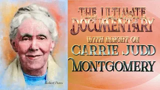 The Ultimate Documentary with Insight on Carrie Judd Montgomery