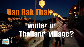 Ban Rak Thai | Northern Thailand vlog | Chasa Rakthai | LeeWine Rakthai | หมู่บ้านรักไทย | 密窝村