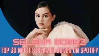 SELENA GOMEZ MOST STREAMED SONGS ON SPOTIFY ( August 13, 2021)