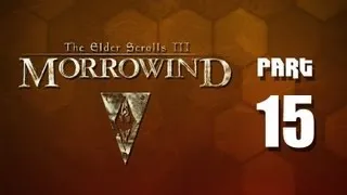 Let's Play: Morrowind - Part 15 (Wes Boris Visits the Strip Club)