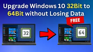 How to Upgrade Windows 10 32Bit to 64Bit without Losing Data for FREE