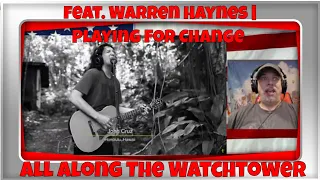 All Along The Watchtower (Bob Dylan) feat. Warren Haynes | Playing For Change - REACTION