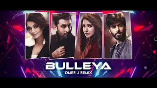 Bulleya (Remix) - OMER J MUSIC | Ae Dil Hai Mushkil | Karan | Aishwarya, Ranbir | Pritam | Amit