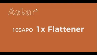 Instruction Video-1.0x Flattener for Askar 103APO