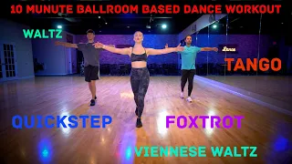 10 Minute Beginner Ballroom Dance Based Workout | Waltz, Tango, Viennese Waltz, Foxtrot & Quickstep