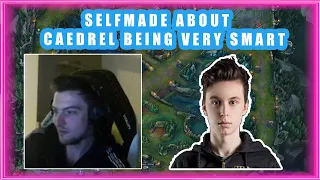 Selfmade About CAEDREL Being VERY SMART 👀