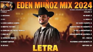 Eden Muñoz Mix 2024 (LETRA) Eden Muñoz Exitos 2024 - Mejores Canciones de Eden Muñoz Álbum Completo