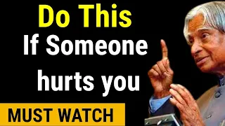 Do This If Someone Hurts You | Dr APJ Abdul Kalam Sir