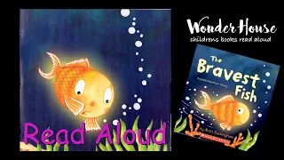 THE BRAVEST FISH | Kid Books Read Aloud By Wonder House Storytime