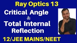 Ray Optics 13 : Critical Angle and Total Internal Reflection - TIR - JEE/NEET