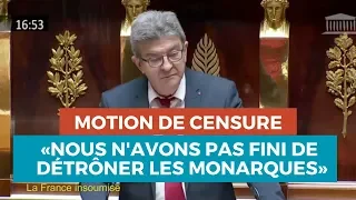 MOTION DE CENSURE : «Nous n'avons pas fini de détrôner les monarques»