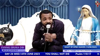 NIGHT OF OPEN HEAVEN/DAY 26 (100 DAYS FASTING & PRAYER, 14TH JUNE, 2023)