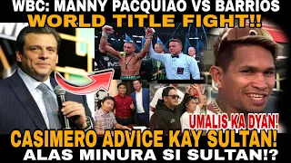 BREAKING! PACQUIAO VS BARRIOS WBC TITLE FIGHT!  CASIMERO SUMABOG SA GALIT NAPAMURA PA! SULTAN TIKLOP