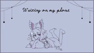 Waiting on my phone 𝅘𝅥𝅮  (Lo-fi BGM)