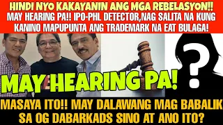 EAT BULAGA:MAY HEARING PA! IPO-PHL derector NAG SALITA NA KUNG kanino MAPUPUNTA ANG TRADEMARK NG  EB