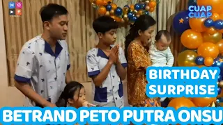 CUAP CUAP UPDATE- SURPRISE BIRTHDAY BETRAND PETO PUTRA ONSU YANG KE 15