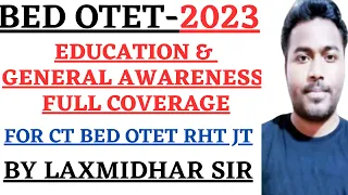BED OTET EXAM 2023I EDUCATION & GENERAL AWARENESS FULL COVERAGE I SCORE 10 OUT OF 10 I LAXMIDHAR SIR