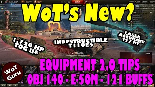 WoT's New!?! Obj 140, E-50M, 121 BUFFS | Equipment Tips | WoT 10 Year Anniversary