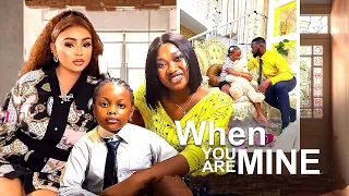 WHEN YOU ARE MINE - REGINA DANIELS, CHINENYE NNEBE, DERA OSADEBE 2023 LATEST EXCLUSIVE MOVIES