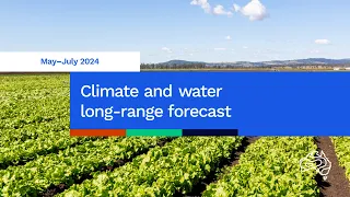 Climate and water long-range forecast, issued 2 May 2024