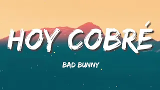 Bad Bunny - Hoy cobre [LETRA-LYRICS]