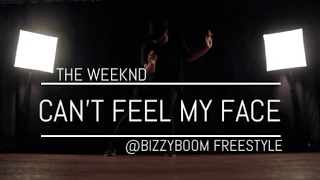 The Weeknd - Can't Feel My Face Dance Video | @Bizzyboom | Freestyle