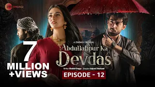 Abdullahpur Ka Devdas | Episode 12 | Bilal Abbas Khan, Sarah Khan, Raza Talish