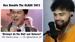 REX BACULFO sings "WRITING ON THE WALL & BELIEVER" THE CLASH 2023 - SINGER HONEST REACTION