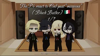 The P4 react to Ciel past “missions”[Black Butler] 🇲🇽1/? // Español //