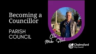 Becoming a Councillor: Parish Council - Cllr Mike Steel
