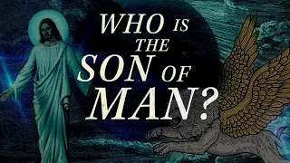 Who is the Son of Man? | Founded in Truth Fellowship