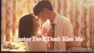 Master Devil Don't Kiss Me MV | Love me like you do♡