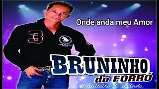 #Onde anda meu Amor@bruninhodoforró