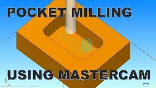 POCKET MILLING USING MASTERCAM X7